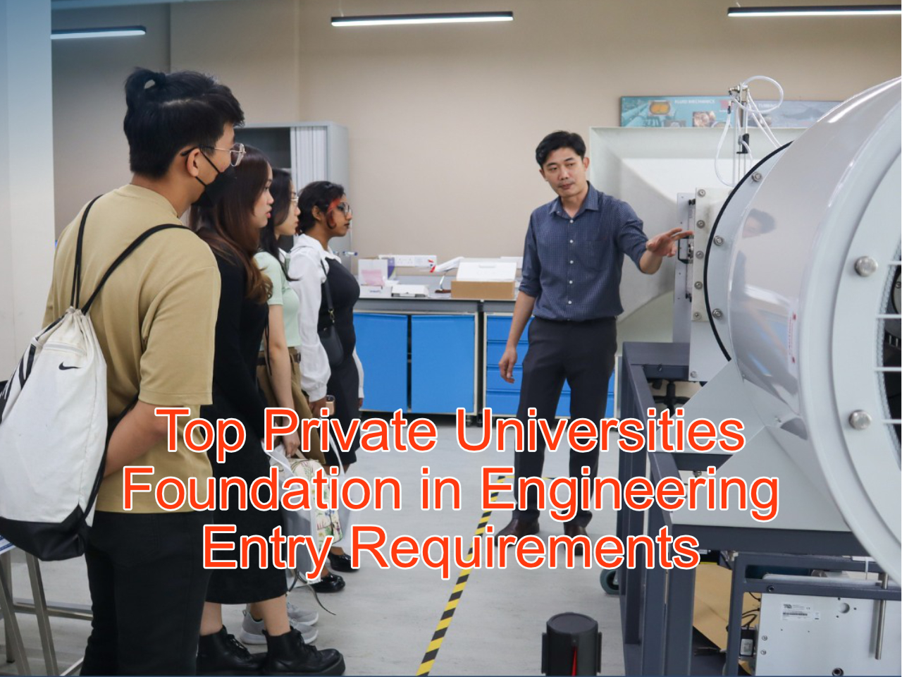 SPM & IGCSE/O-Level Entry Requirements for Top Foundation in Engineering Courses at the Best Private Universities in Malaysia