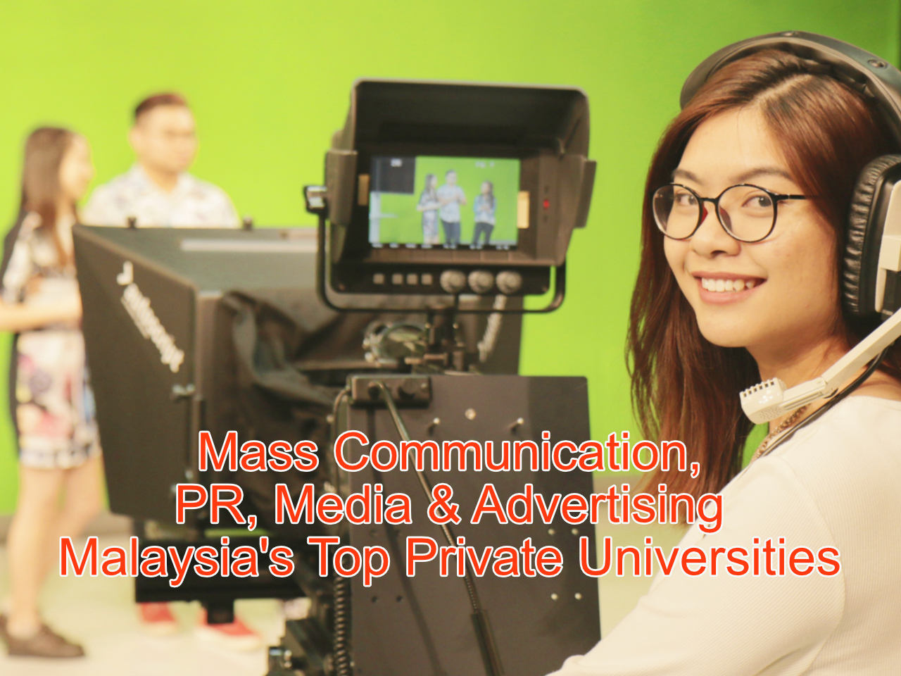 Top Private Universities in Malaysia for Mass Communication, Public Relations, Media & Advertising