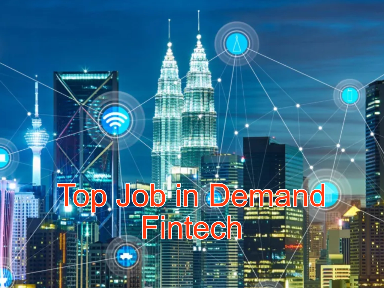 Financial Technology (Fintech) is a Top Emerging Job in Malaysia with High Job Demand & Salary