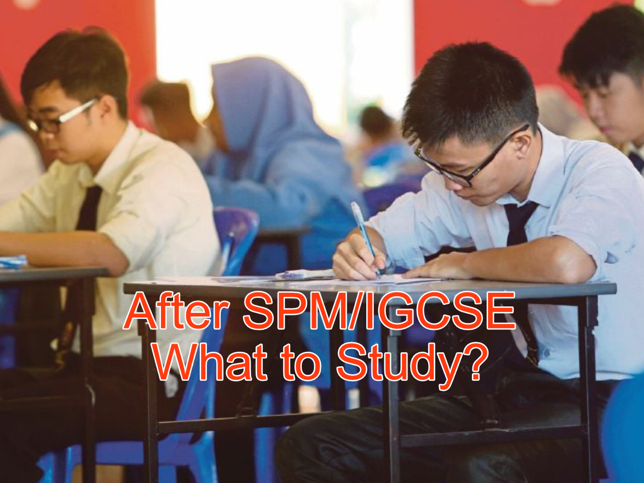What to Study after IGCSE / O-Levels in Malaysia and How to Choose the Right Course