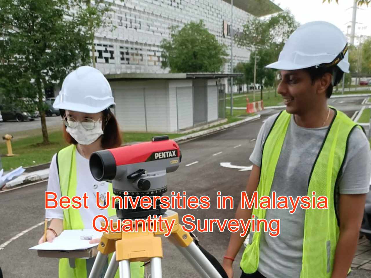 Best Universities in Malaysia for Quantity Survey Degree that's Accredited by BQSM